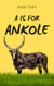 A is for Ankole - A-Z: Sizzling Short Stories, #1