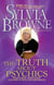 The Truth About Psychics - What's Real, What's Not, and How to Tell the Difference