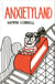 Anxietyland - And Other Adventures in Mental Health