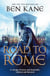 The Road to Rome - (The Forgotten Legion Chronicles No. 3)