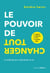 Le pouvoir de tout changer - La méthode pour (ré)inventer sa vie