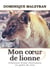 Mon cœur de lionne - Itinéraire d'une vétérinaire en quête de sens