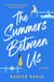 The Summers Between Us