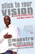 Stick to Your Vision - How to Get Past the Hurdles and Haters to Get Where You Want to Be