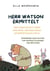 Herr Watson ermittelt - Der kleine Detektivbär und seine Freunde lösen geheimnisvolle Fälle