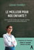 Le meilleur pour nos enfants ? - Crèches lucratives, écoles privées, Parcoursup, Pronote, cours particuliers, révisions en ligne, coa