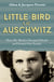 Little Bird of Auschwitz - The breathtaking true story of how one man's mother survived the Holocaust - and what she did next