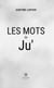 Les mots de Ju’