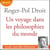 Un voyage dans les philosophies du monde