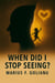 When Did I Stop Seeing?