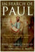 In Search of Paul - How Jesus' Apostle Opposed Rome's Empire with God's Kingdom