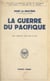 La guerre du Pacifique - Avec 23 cartes