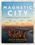 Magnetic City - A Walking Companion to New York
