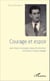 Courage et espoir - Jean-Pierre Castaingts, déporté-résistant, instituteur, citoyen engagé