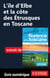 L'Ile d'Elbe et la côte des Etrusques en Toscane