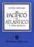 Del Pacífico al Atlántico y otros escritos