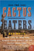 The Cactus Eaters - How I Lost My Mind—and Almost Found Myself—on the Pacific Crest Trail