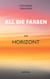 All die Farben am Horizont