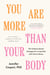 You Are More Than Your Body - 30+ Evidence-Based Strategies for Living Well with Chronic Illness--By a clinical therapist living with cerebral palsy