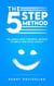 The 5 Step-Method: The Single Most Powerful Method to Break Free from Anxiety