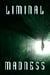 Liminal Madness - Enter Madness, #5