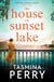 The House on Sunset Lake - A breathtaking novel of secrets, mystery and love