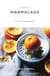 A Pot of Marmalade - The ultimate guide to making and cooking with marmalade
