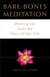 Bare-Bones Meditation - Waking Up from the Story of My Life