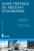 Guide pratique du mécénat d'entreprise