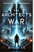 Power Behind the Curtain: The Architect's War Book 4 - POWER BEHIND THE CURTAIN SERIES, #4