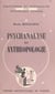 Psychanalyse et anthropologie