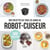 Mes recettes de tous les jours au robot cuiseur - 300 recettes