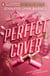 Perfect Cover - The page-turning high-school mystery-thriller from the #1 BESTSELLING author of The Inheritance Games