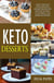 Keto Desserts: Tasty and Easy to Follow Keto Dessert Recipes for Healthy Eating, Fat Burning and Energy Boosting - Keto, #1