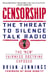 Censorship - The Threat to Silence Talk Radio