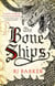 The Bone Ships - Winner of the Holdstock Award for Best Fantasy Novel