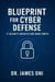 Blueprint for Cyber Defense -IT Security Architecture Made Simple