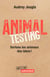 Animal Testing. Sortons les animaux des labos !