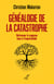 GENEALOGIE DE LA CATASTROPHE - RETROUVER LA SAGESSE FACE A L'IMPREVISIBLE