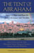 The Tent of Abraham - Stories of Hope and Peace for Jews, Christians, and Muslims