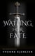 Waiting for Fate - Fate Series, #1