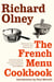 The French Menu Cookbook - The Food and Wine of France - Season by Delicious Season