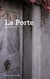 La porte - Un roman sur la fragilité de nos existences