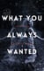 What You Always Wanted - Monroe Stories, #1