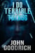 I Do Terrible Things