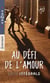 Intégrale "Au défi de l'amour" - Une séduisante héritière - Un homme à reconquérir - Au risque du désir