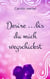 Desire - ...bis du mich wegschickst