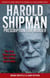 Harold Shipman - Prescription For Murder - The true story of Dr Harold Frederick Shipman