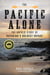 The Pacific Alone - The Untold Story of Kayaking's Boldest Voyage