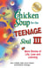 Chicken Soup for the Teenage Soul III - More Stories of Life, Love and Learning